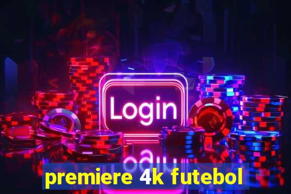 premiere 4k futebol